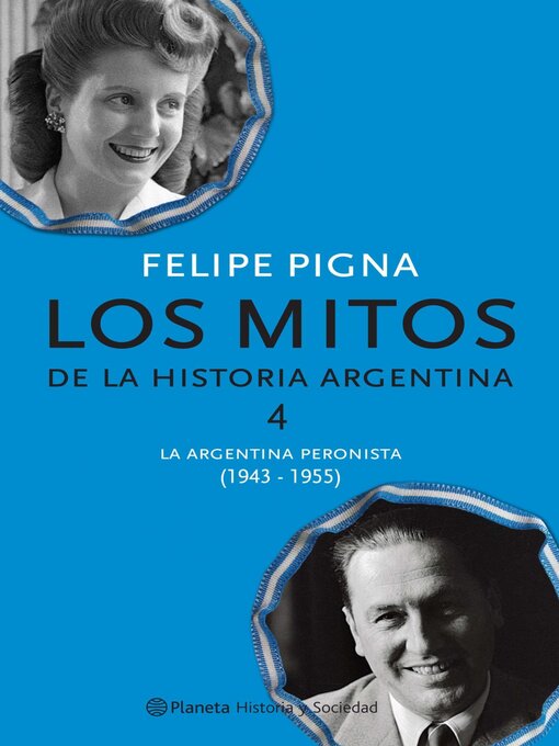 Title details for Los mitos de la historia argentina 4 by Felipe Pigna - Available